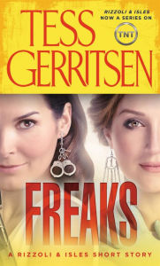 Title: Freaks (Rizzoli and Isles Short Story), Author: Tess Gerritsen