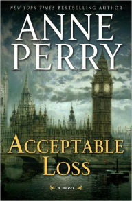 Title: Acceptable Loss (William Monk Series #17), Author: Anne Perry