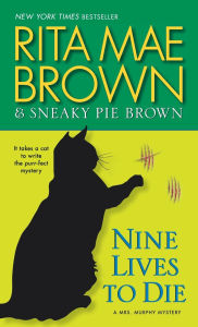Title: Nine Lives to Die (Mrs. Murphy Series #23), Author: Rita Mae Brown