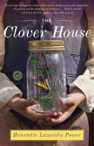 Title: The Clover House: A Novel, Author: Henriette Lazaridis