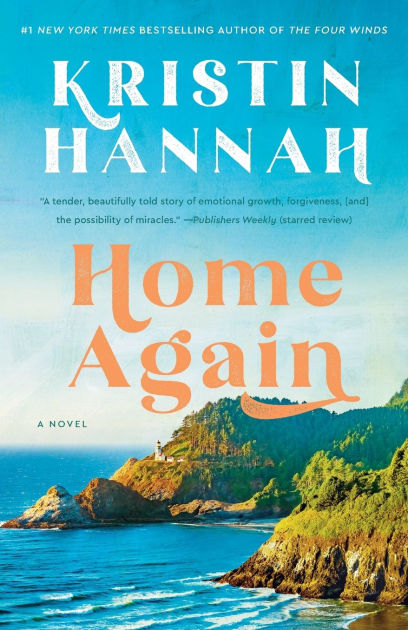 Home Again: A Novel by Kristin Hannah, Paperback Barnes Noble®