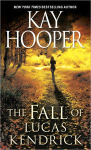 Title: The Fall of Lucas Kendrick, Author: Kay Hooper
