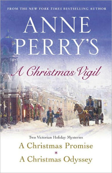 Anne Perry's Christmas Vigil: Two Victorian Holiday Mysteries