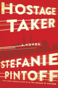 Title: Hostage Taker, Author: Stefanie Pintoff