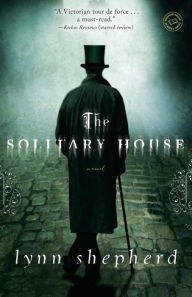 The Solitary House: A Novel