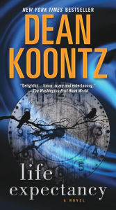 Title: Life Expectancy: A Novel, Author: Dean Koontz