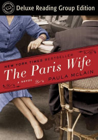 The Paris Wife (Random House Reader's Circle Deluxe Reading Group Edition): A Novel