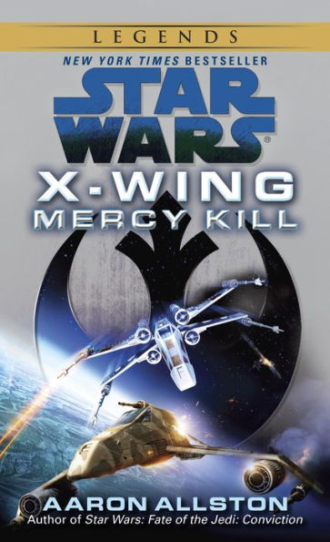 Mercy Kill (Star Wars Legends: X-Wing #10)