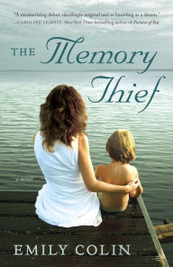 Title: The Memory Thief: A Novel, Author: Emily Colin