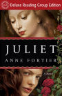 Juliet (Random House Reader's Circle Deluxe Reading Group Edition): A Novel