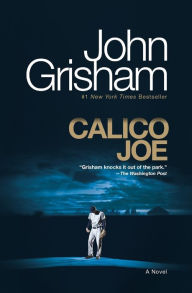 Title: Calico Joe, Author: John Grisham