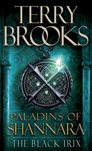 Title: Paladins of Shannara: The Black Irix (Short Story), Author: Terry Brooks