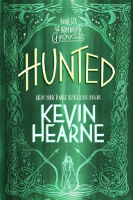 Title: Hunted (Iron Druid Chronicles #6), Author: Kevin Hearne