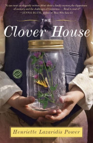 Title: The Clover House: A Novel, Author: Henriette Lazaridis