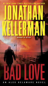 Title: Bad Love (Alex Delaware Series #8), Author: Jonathan Kellerman