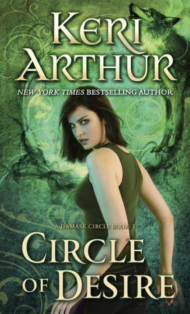 Circle Of Desire Damask Circle Series 3 By Keri Arthur Paperback Barnes Noble