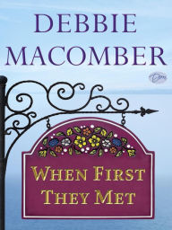 Title: When First They Met (Rose Harbor Series), Author: Debbie Macomber