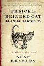 Thrice the Brinded Cat Hath Mew'd (Flavia de Luce Series #8)