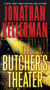 Title: The Butcher's Theater: A Novel, Author: Jonathan Kellerman