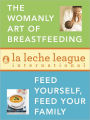 La Leche League 2-Book Bundle: The Womanly Art of Breastfeeding; Feed Yourself, Feed Your Family