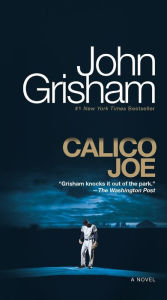 Title: Calico Joe, Author: John Grisham