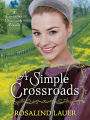 A Simple Crossroads: A Lancaster Crossroads Novella