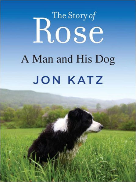 The Story of Rose: A Man and His Dog