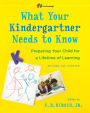 Alternative view 2 of What Your Kindergartner Needs to Know (Revised and updated): Preparing Your Child for a Lifetime of Learning