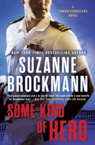 Title: Some Kind of Hero (Troubleshooters Series #19), Author: Suzanne Brockmann