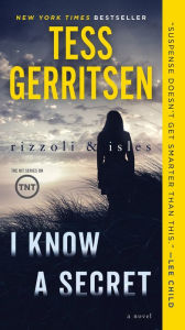 Title: I Know a Secret (Rizzoli and Isles Series #12), Author: Tess Gerritsen