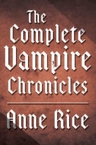 The Complete Vampire Chronicles 12-Book Bundle