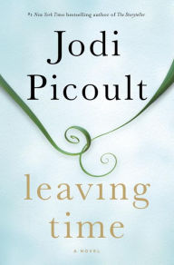 Title: Leaving Time: A Novel, Author: Jodi Picoult