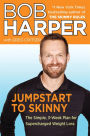 Jumpstart to Skinny: The Simple 3-Week Plan for Supercharged Weight Loss