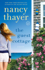 Title: The Guest Cottage: A Novel, Author: Nancy Thayer