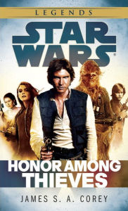 Title: Honor Among Thieves: Star Wars Legends, Author: James S. A. Corey