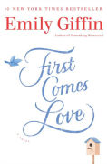 Title: First Comes Love, Author: Emily Giffin