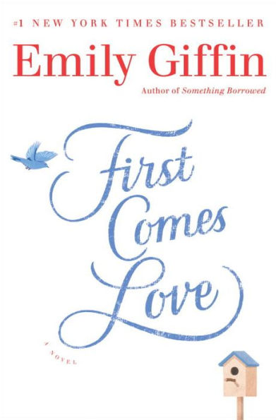 First Comes Love: A Novel