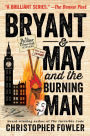 Bryant & May and the Burning Man (Peculiar Crimes Unit Series #12)