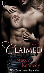 Title: Claimed: A Club Sin Novel, Author: Stacey Kennedy