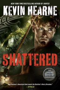 Shattered (Iron Druid Chronicles Series #7)