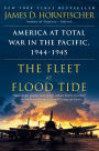 The Fleet at Flood Tide: America at Total War in the Pacific, 1944-1945