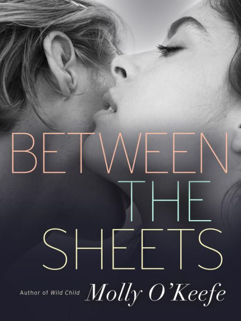 Between the Sheets (Boys of Bishop Series #3) by Molly O&amp;#39;Keefe | NOOK ...