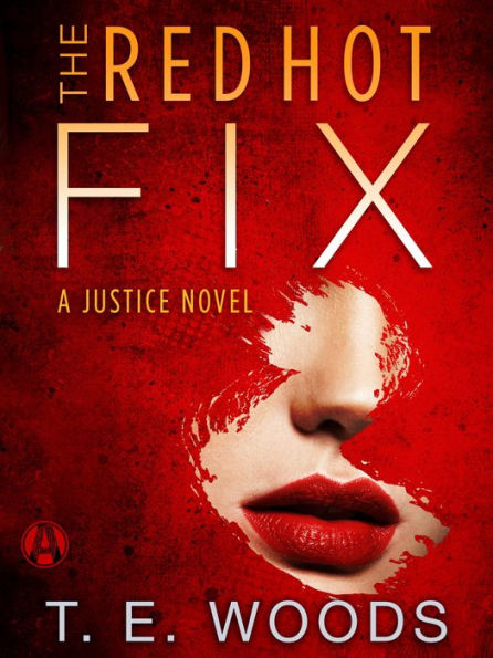 The Red Hot Fix: A Justice Novel