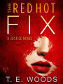 The Red Hot Fix: A Justice Novel