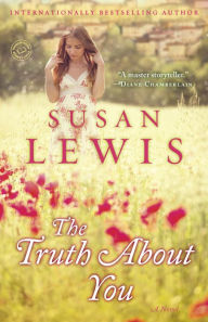 Title: The Truth About You: A Novel, Author: Susan Lewis