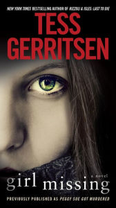 Title: Girl Missing (Previously published as Peggy Sue Got Murdered): A Novel, Author: Tess Gerritsen