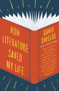 Title: How Literature Saved My Life, Author: David Shields
