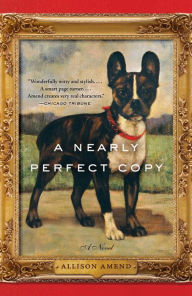 Title: A Nearly Perfect Copy, Author: Allison Amend