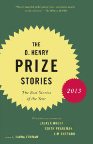 The O. Henry Prize Stories 2013: The Best Stories of the Year