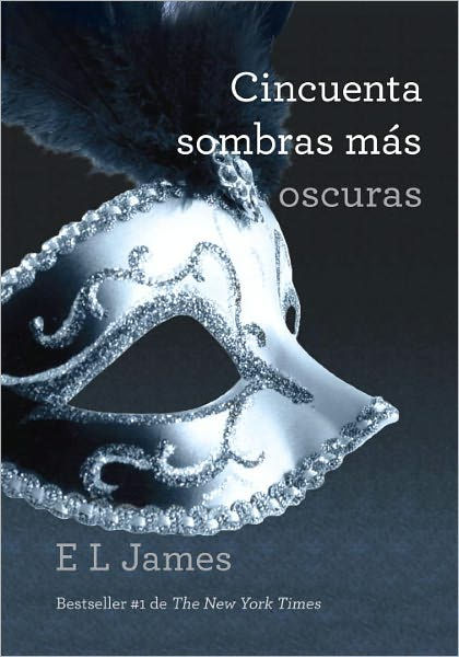 Cincuenta sombras más oscuras (Fifty Shades Darker) by E L James, Paperback